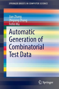 Title: Automatic Generation of Combinatorial Test Data, Author: Jian Zhang