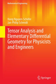 Title: Tensor Analysis and Elementary Differential Geometry for Physicists and Engineers, Author: Hung Nguyen-Schäfer