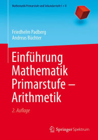 Title: Einführung Mathematik Primarstufe - Arithmetik, Author: Friedhelm Padberg