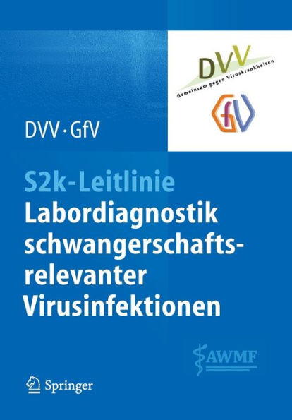 S2k-Leitlinie - Labordiagnostik schwangerschaftsrelevanter Virusinfektionen