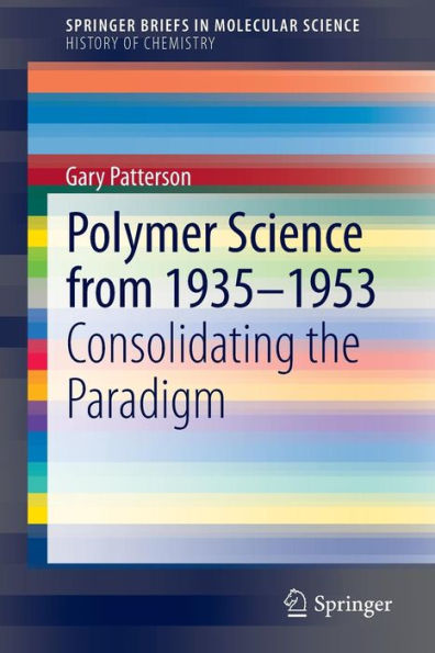 Polymer Science from 1935-1953: Consolidating the Paradigm
