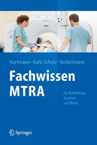 Title: Fachwissen MTRA: Für Ausbildung, Studium und Beruf, Author: Tina Hartmann