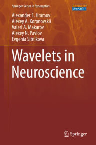 Title: Wavelets in Neuroscience, Author: Alexander E. Hramov