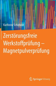 Title: Zerstörungsfreie Werkstoffprüfung - Magnetpulverprüfung, Author: Karlheinz Schiebold