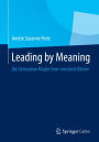 Leading by Meaning: Die Generation Maybe Sinn-orientiert fï¿½hren