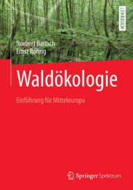 Title: Waldökologie: Einführung für Mitteleuropa, Author: Norbert Bartsch