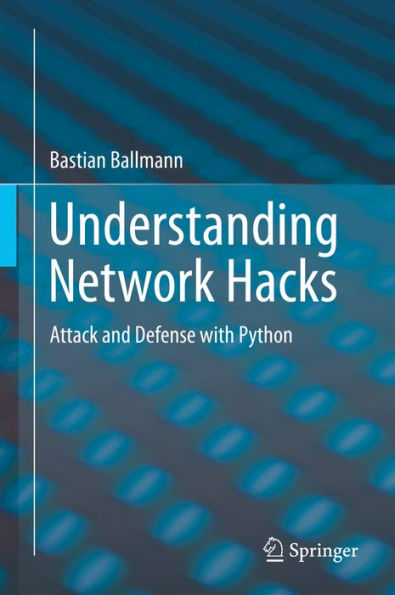 Understanding Network Hacks: Attack and Defense with Python