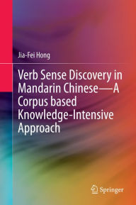 Title: Verb Sense Discovery in Mandarin Chinese-A Corpus based Knowledge-Intensive Approach, Author: Jia-Fei Hong