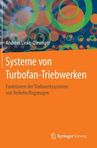 Title: Systeme von Turbofan-Triebwerken: Funktionen der Triebwerkssysteme von Verkehrsflugzeugen, Author: Andreas Linke-Diesinger