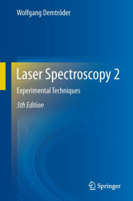 Title: Laser Spectroscopy 2: Experimental Techniques, Author: Wolfgang Demtröder