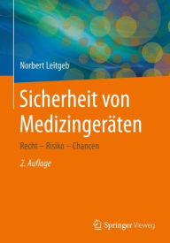 Title: Sicherheit von Medizingeräten: Recht - Risiko - Chancen, Author: Norbert Leitgeb