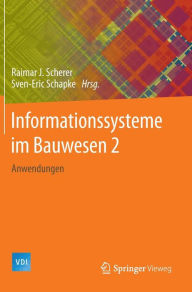 Title: Informationssysteme im Bauwesen 2: Anwendungen, Author: Raimar J. Scherer