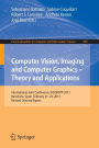 Computer Vision, Imaging and Computer Graphics: Theory and Applications: International Joint Conference, VISIGRAPP 2013, Barcelona, Spain, February 21-24, 2013, Revised Selected Papers