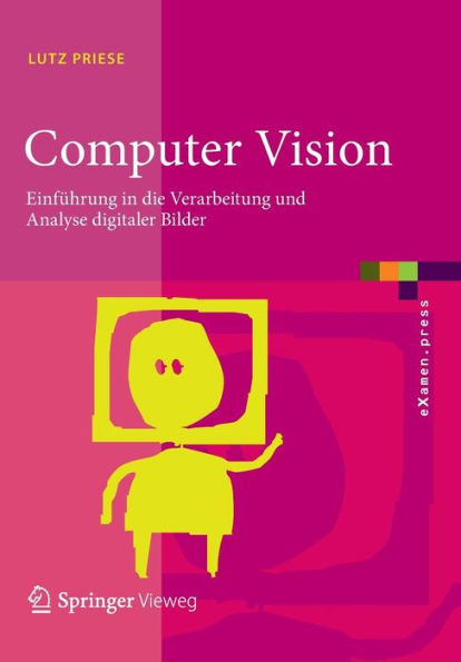 Computer Vision: Einfï¿½hrung in die Verarbeitung und Analyse digitaler Bilder