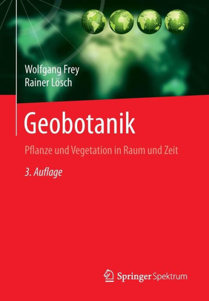 Geobotanik: Pflanze und Vegetation Raum Zeit