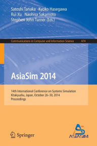 Title: AsiaSim 2014: 14th International Conference on Systems Simulation, Kitakyushu, Japan, October 26-30, 2014. Proceedings, Author: Satoshi Tanaka