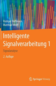 Title: Intelligente Signalverarbeitung 1: Signalanalyse, Author: Rüdiger Hoffmann