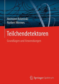 Forum free download books Teilchendetektoren: Grundlagen und Anwendungen in English by Hermann Kolanoski, Norbert Wermes
