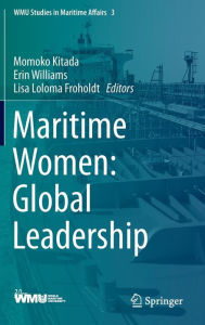 Title: Maritime Women: Global Leadership, Author: Momoko Kitada