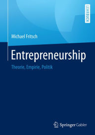 Title: Entrepreneurship: Theorie, Empirie, Politik, Author: Michael Fritsch