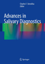 Title: Advances in Salivary Diagnostics, Author: Charles F. Streckfus