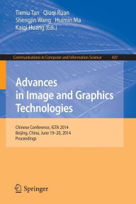 Title: Advances in Image and Graphics Technologies: Chinese Conference, IGTA 2014, Beijing, China, June 19-20, 2014. Proceedings, Author: Tieniu Tan