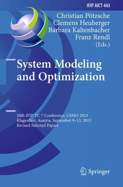 System Modeling and Optimization: 26th IFIP TC 7 Conference, CSMO 2013, Klagenfurt, Austria, September 9-13, 2013, Revised Selected Papers