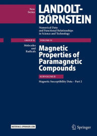 Title: Magnetic Properties of Paramagnetic Compounds: Subvolume B, Magnetic Susceptibility Data - Part 2, Author: R.T. Pardasani