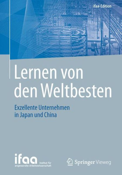 Lernen von den Weltbesten: Exzellente Unternehmen in Japan und China
