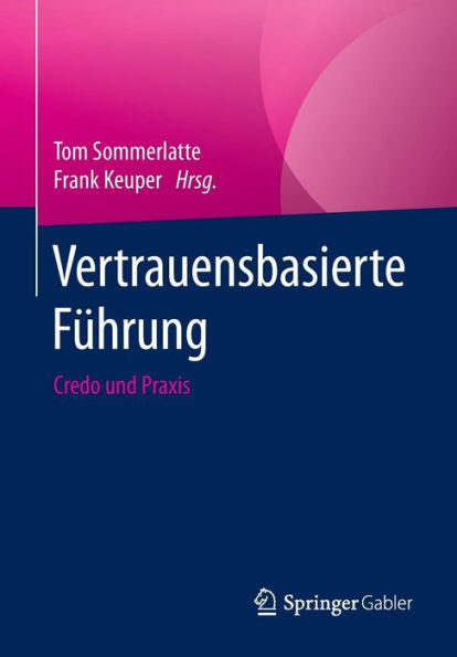 Vertrauensbasierte Fï¿½hrung: Credo und Praxis