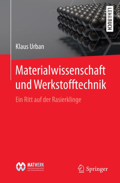 Materialwissenschaft und Werkstofftechnik: Ein Ritt auf der Rasierklinge