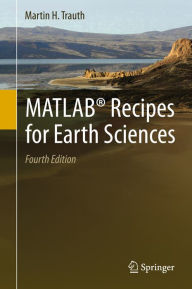 Title: MATLAB® Recipes for Earth Sciences, Author: Martin H. Trauth