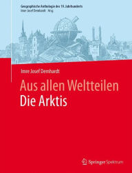 Title: Aus allen WeltteilenDie Arktis, Author: Imre Josef Demhardt