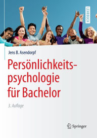 Title: Persönlichkeitspsychologie für Bachelor, Author: Jens B. Asendorpf