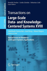 Title: Transactions on Large-Scale Data- and Knowledge-Centered Systems XVIII: Special Issue on Database- and Expert-Systems Applications, Author: Abdelkader Hameurlain