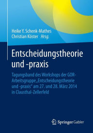 Title: Entscheidungstheorie und -praxis: Tagungsband des Workshops der GOR-Arbeitsgruppe 