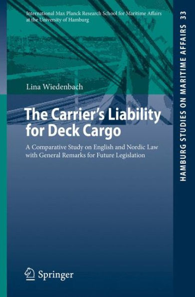 The Carrier's Liability for Deck Cargo: A Comparative Study on English and Nordic Law with General Remarks for Future Legislation