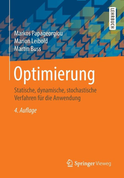 Optimierung: Statische, dynamische, stochastische Verfahren für die Anwendung