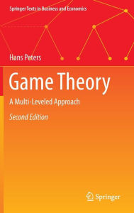 Title: Game Theory: A Multi-Leveled Approach, Author: Hans Peters
