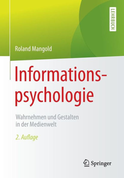 Informationspsychologie: Wahrnehmen und Gestalten in der Medienwelt