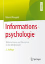 Informationspsychologie: Wahrnehmen und Gestalten in der Medienwelt