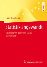 Title: Statistik angewandt: Datenanalyse ist (k)eine Kunst Excel Edition, Author: Franz Kronthaler
