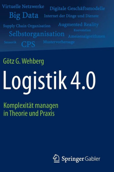 Logistik 4.0: Komplexität managen in Theorie und Praxis