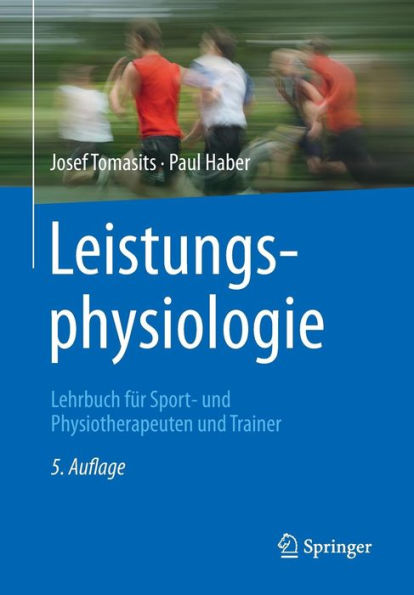 Leistungsphysiologie: Lehrbuch für Sport- und Physiotherapeuten und Trainer / Edition 5