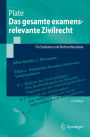 Das gesamte examensrelevante Zivilrecht: Für Studenten und Rechtsreferendare