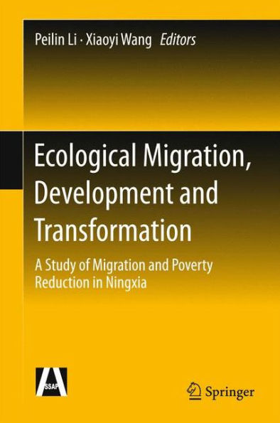 Ecological Migration, Development and Transformation: A Study of Migration and Poverty Reduction in Ningxia