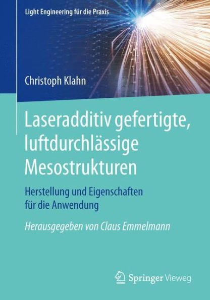 Laseradditiv gefertigte, luftdurchlässige Mesostrukturen: Herstellung und Eigenschaften für die Anwendung