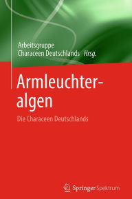 Title: Armleuchteralgen: Die Characeen Deutschlands, Author: Universität Rostock