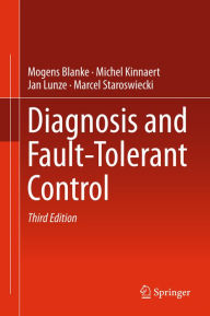 Title: Diagnosis and Fault-Tolerant Control, Author: Mogens Blanke