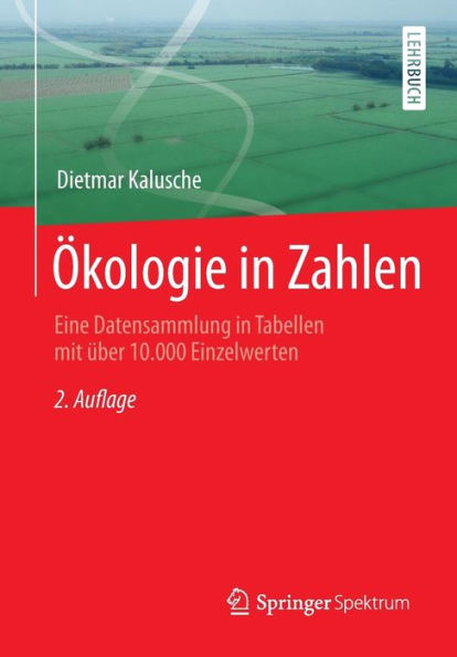 ï¿½kologie in Zahlen: Eine Datensammlung in Tabellen mit ï¿½ber 10.000 Einzelwerten